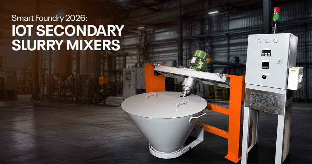 Smart secondary slurry mixer with IoT sensors in a 2026 investment casting foundry